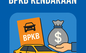 Proses Kredit Jaminan BPKB Kendaraan: Dari Pengajuan Hingga Dana Cair